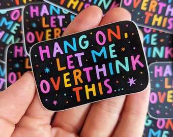 Let Me Overthink This Vinyl Sticker, Laptop Sticker, Over-thinker sticker, Cute Mental Health Rainbow Aesthetic Sticker Water Bottle Sticker