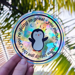 Cute Encouraging Penguin Suncatcher Sticker You're doing great, You Matter Mental Health Gift Rainbow Suncatcher Stickers