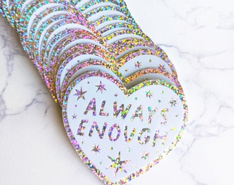 ALWAYS ENOUGH Glitter Waterproof Holographic Heart Sticker Cute Mental Health Affirmation Sticker, Hologram Glitter White Heart Sticker