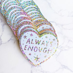 ALWAYS ENOUGH Glitter Waterproof Holographic Heart Sticker Cute Mental Health Affirmation Sticker, Hologram Glitter White Heart Sticker