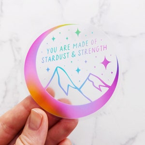 Clear "You are made of stardust & strength" Rainbow Mountains + Moon Sticker for Laptop, Water Bottle, Waterproof Vinyl Moon Stickers