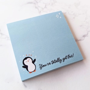 Encouraging Little Penguin Cute Sticky Notes Notepad • "You've totally got this" • Mental Health Cute and Encouraging Sticky Notes