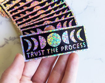 NEW! "Trust The Process" Moon Phase Sticker Waterproof Holographic Rainbow Sticker Cute Vinyl Sticker for Laptop, Water Bottle, etc.