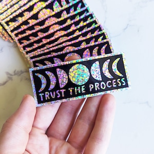 NEW! "Trust The Process" Moon Phase Sticker Waterproof Holographic Rainbow Sticker Cute Vinyl Sticker for Laptop, Water Bottle, etc.