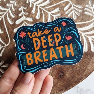 NEW! • Deep Breath Sticker • Mental Health Vinyl Waterproof Sticker for Water Bottle, Laptop, Mindfulness Sticker, Self-Care & Healing Gifts