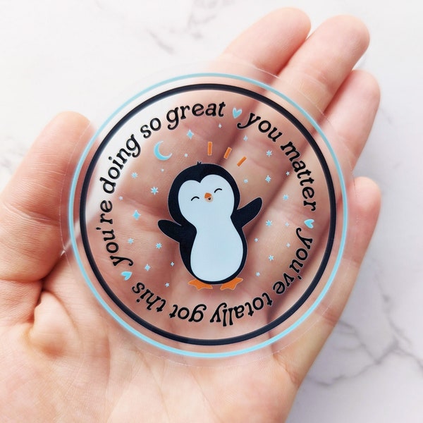 Cute Little Encouraging Penguin Sticker - CLEAR Vinyl Sticker - Mental Health Sticker Laptop Mirror Water Bottle Stickers