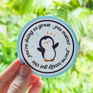 NEW! Cute Little Encouraging Penguin Sticker - Mental Health Sticker Laptop Mirror Water Bottle Sticker, Waterproof Vinyl Sticker