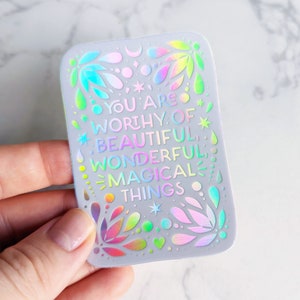 Rainbow Holographic Vinyl Affirmation Sticker for Laptop, Phone, Water Bottle &quot;You are worthy of beautiful, wonderful, magical things&quot;