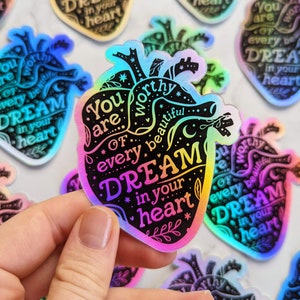 NEW! "You are worthy of every beautiful dream in your heart" Anatomical Heart Holographic Sticker Mental Health Healing & Self-Love Sticker