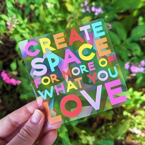 NEW! "Create space for more of what you love" Suncatcher Sticker Rainbow Maker Prism Decal Colorful Self-Love gift for Friend Healing Gifts
