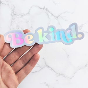 Large 5.5" White Rainbow Holographic Be Kind Bumper Sticker, Waterproof Vinyl Sticker. Be Kind Sticker for Water Bottle, Laptop Sticker