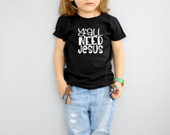 Yall Need Jesus Kids Christian Shirt, Toddler Christian Shirt, Jesus Baby Bodysuit, Easter Gift for Kids, Religious, Christian Kids Gift