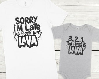 Sorry I'm Late  The Floor Was Lava Shirt, 3 2 1 The Floor Is Lava Shirt, Matching Family Shirts, Daddy Mommy and Me Shirts, Family Shirts