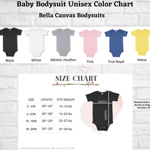 May include: A size chart for Bella Canvas baby bodysuits, showing the different sizes and corresponding lengths and weight ranges. The chart also includes care instructions for the bodysuits. The bodysuits are available in black, white, athletic heather, pink, true royal, and yellow.