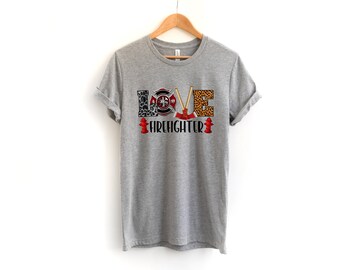 Firefighter Love Shirt, Firefighter Wife Shirt, Firefighter Spouse Gift, Fire Department, Firefighter Lover Gift, Fireman Mom, Fire Love Tee