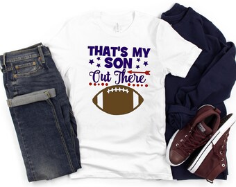 That's My Son Out There Shirt, Football Dad Tee, Football Lover Mom Gift, Game Day, Football Gift for Mom, Football Season Shirt, Sport Tee