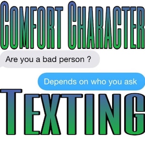 Comfort Character- Text [2week] SFW