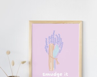 Art Print- Smudge it, cleanse it