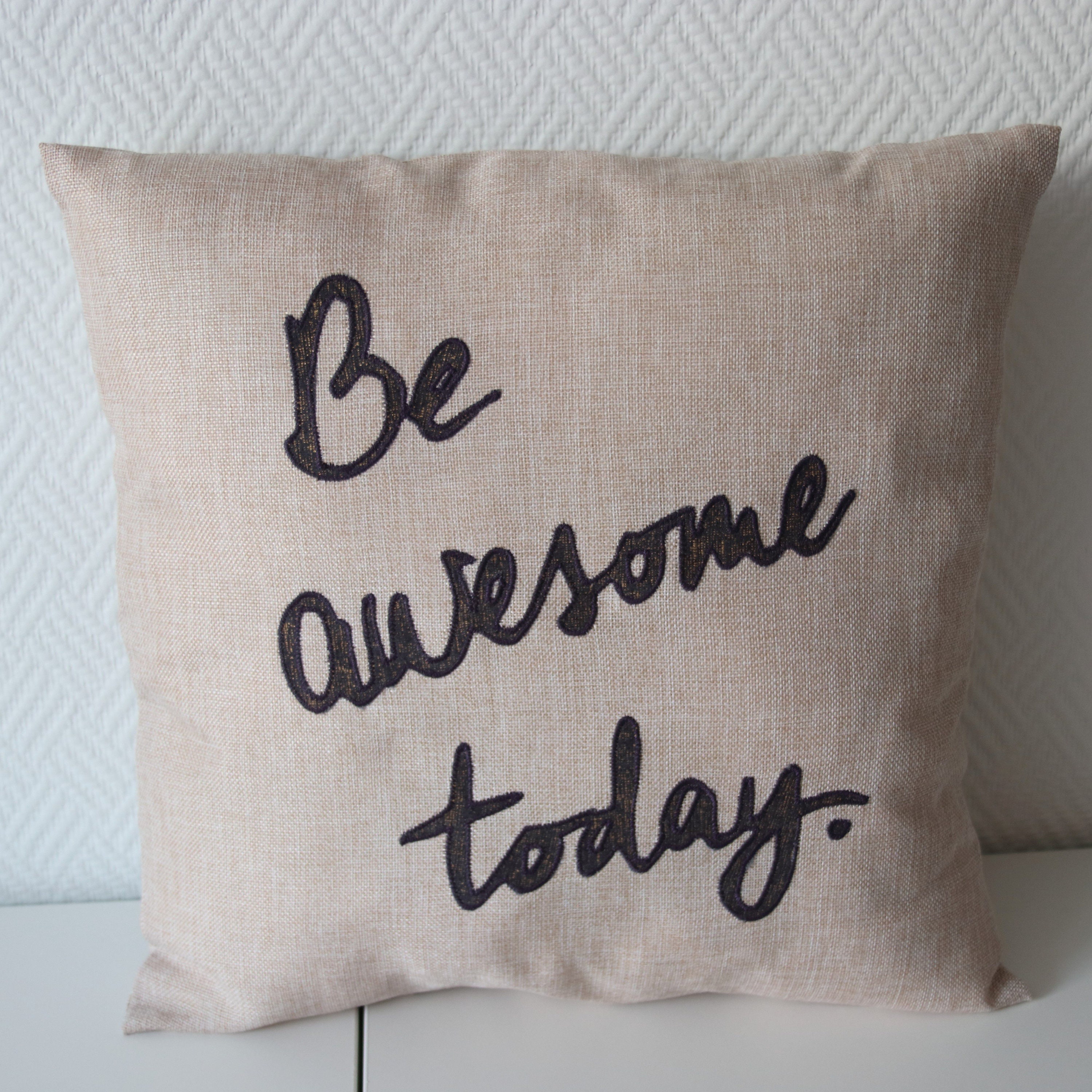 Beige Emboidered, Quilted Linen Pillow Cover, Case With Quote Be Awesome Today