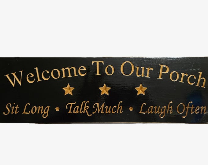 Welcome to our Porch - Wooden Welcome Sign: Sit, Talk, Laugh - Indoor Wall Decor