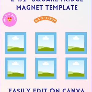 May include: A template for 2-1/2 inch square fridge magnets. The design includes six blue-framed images of a landscape scene, with the text "2-1/2" SQUARE FRIDGE MAGNET TEMPLATE" and "EASILY EDIT ON CANVA". The template is 8.5 x 11 inches.