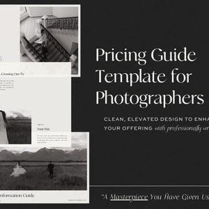 May include: A black and white digital pricing guide template for photographers featuring layered pages with wedding photography, serif typography, and the text Pricing Guide Template for Photographers, Clean, Elevated Design, and A Masterpiece You Have Given Us.
