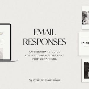 Pu&ograve; includere: Una guida educativa digitale intitolata EMAIL RESPONSES AN EDUCATIONAL GUIDE FOR WEDDING & ELOPEMENT PHOTOGRAPHERS di stephanie marie photo, visualizzata su uno schermo di un portatile e tre pagine di documenti con testo e foto.