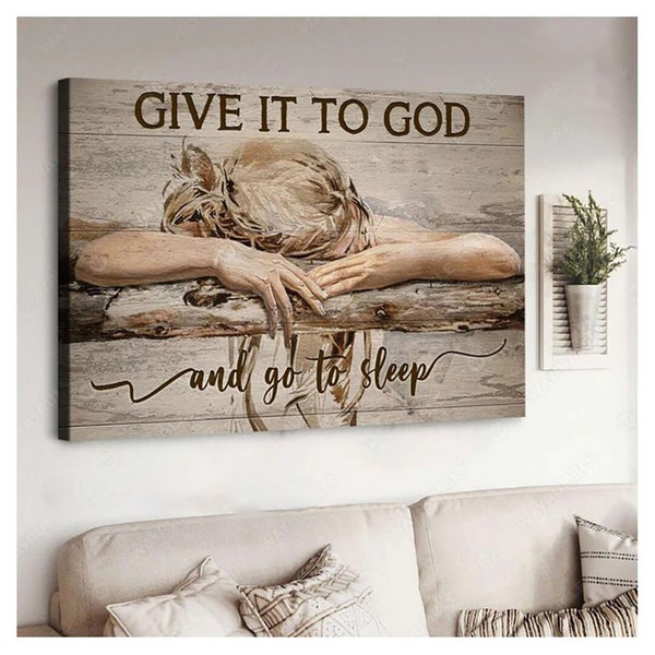 Give it to God and Go to Sleep Christian Canvas Bedroom Wall Decor Farmhouse Wall Vintage Prayer Wall Art Above Bed Framed Canvas Poster