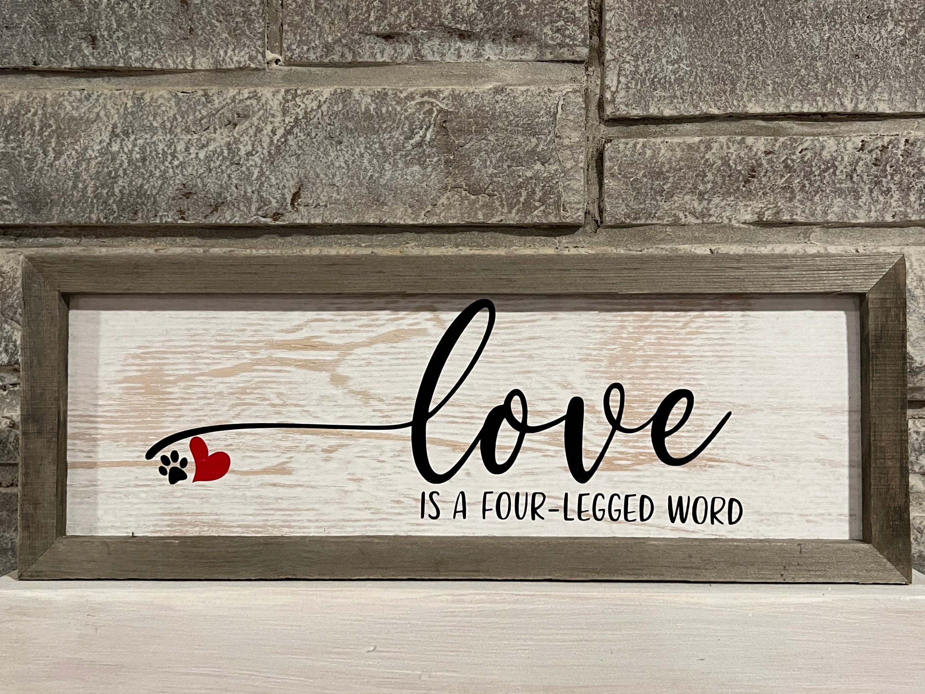 Love is a Four Legged Word 4x6 Inch Wood Picture Frame Picture