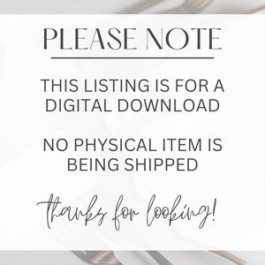 May include: White background with black text that reads "PLEASE NOTE", "THIS LISTING IS FOR A DIGITAL DOWNLOAD", "NO PHYSICAL ITEM IS BEING SHIPPED", and "thanks for looking!"
