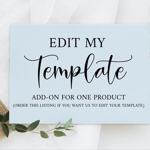 Customization Add On, Edit My Template For Me, We Personalize for you, Editable Printable Template