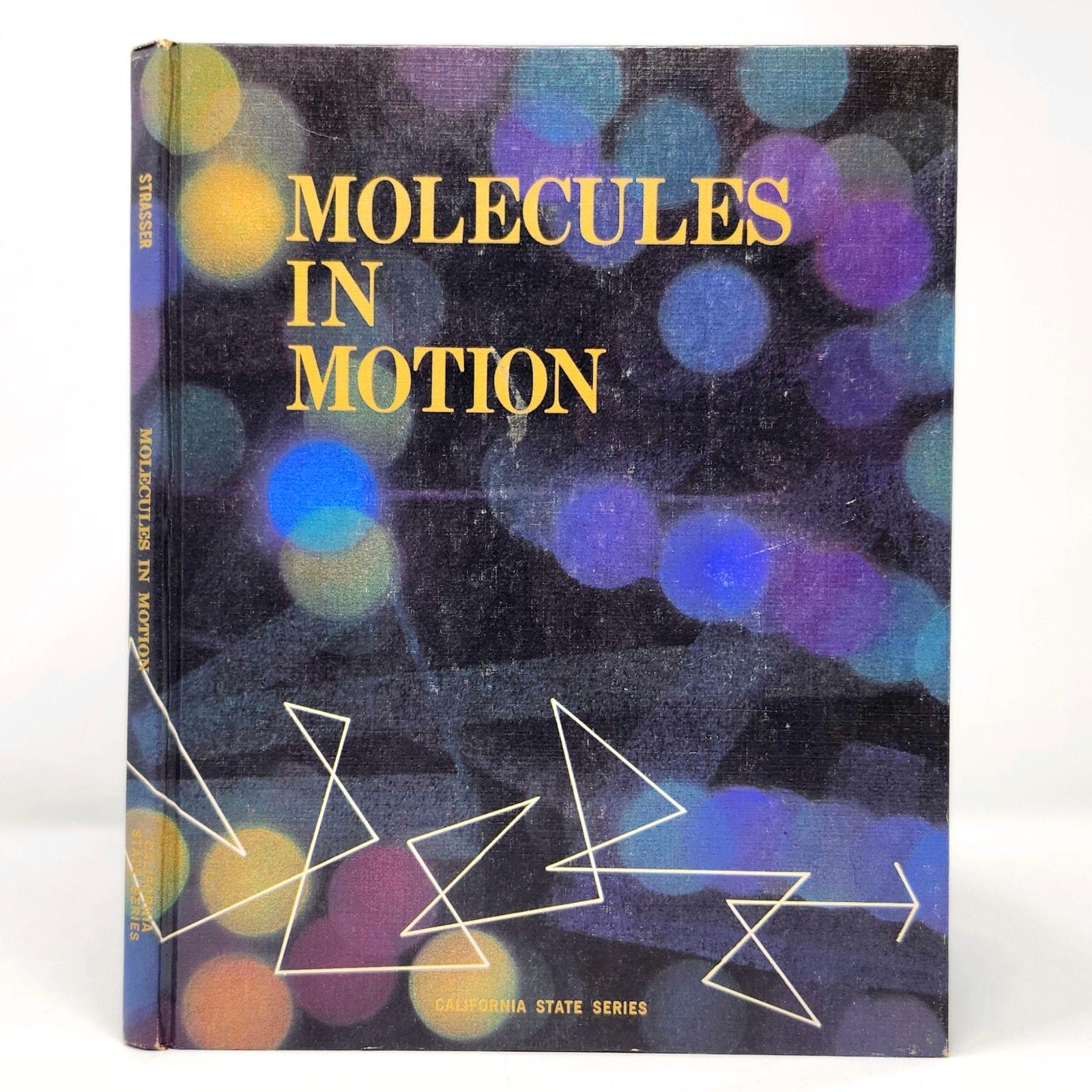 Molecules in Motion, Ben Strasser, 1967 Vintage Hardcover, Mid Century Science Education, Space Age Chemistry Physics