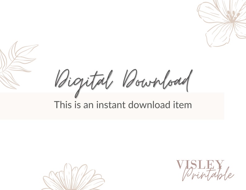 May include: A digital download graphic with the text "Digital Download" and "This is an instant download item". The graphic features a floral design with a white background.
