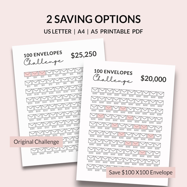 May include: Two printable PDF options for a 100 envelope challenge. The first option is the "Original Challenge" with envelopes ranging from $5 to $480. The second option is a "Save $100 X100 Envelope" challenge with all envelopes at $200.