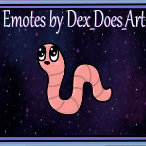 May include: A cartoon illustration of a pink worm with large, expressive eyes. The worm is set against a dark blue background with white stars and the text "Emotes by Dex_Does_Art" in a purple font.