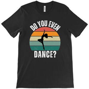Do you even Dance? - Retro design T-Shirt