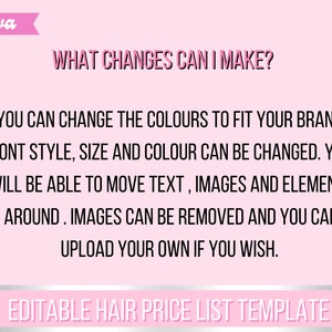 May include: Pink and white Canva template with the text "WHAT CHANGES CAN I MAKE?" and "EDITABLE HAIR PRICE LIST TEMPLATE". The text below explains that the template can be customized with different colors, fonts, sizes, and images.