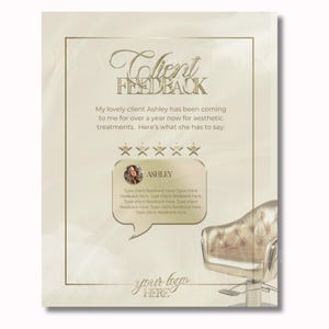 May include: A gold and white client feedback testimonial template with a five-star rating and a quote from a client named Ashley. The template features a gold chair and the text "Client Feedback" and "your logo HERE".