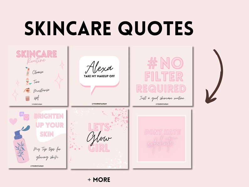 May include: Six pink and white square social media graphics with skincare quotes. The quotes include "Skincare Routine", "Alexa Take My Makeup Off", "#No Filter Required", "Brighten Up Your Skin", "Lets Glow Girl", and "Don't Hate Exfoliate".