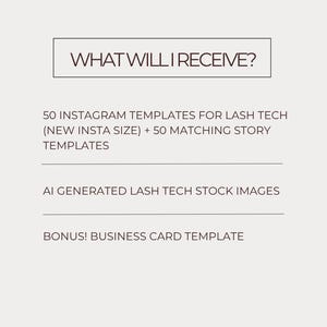 Puede incluir: Gr&aacute;fico color crema con el texto "WHAT WILL I RECEIVE?" y una lista de elementos. La lista incluye 50 plantillas de Instagram para tecnolog&iacute;a de pesta&ntilde;as, 50 plantillas de historias a juego, im&aacute;genes de stock de tecnolog&iacute;a de pesta&ntilde;as generadas por IA y una plantilla de tarjeta de visita.