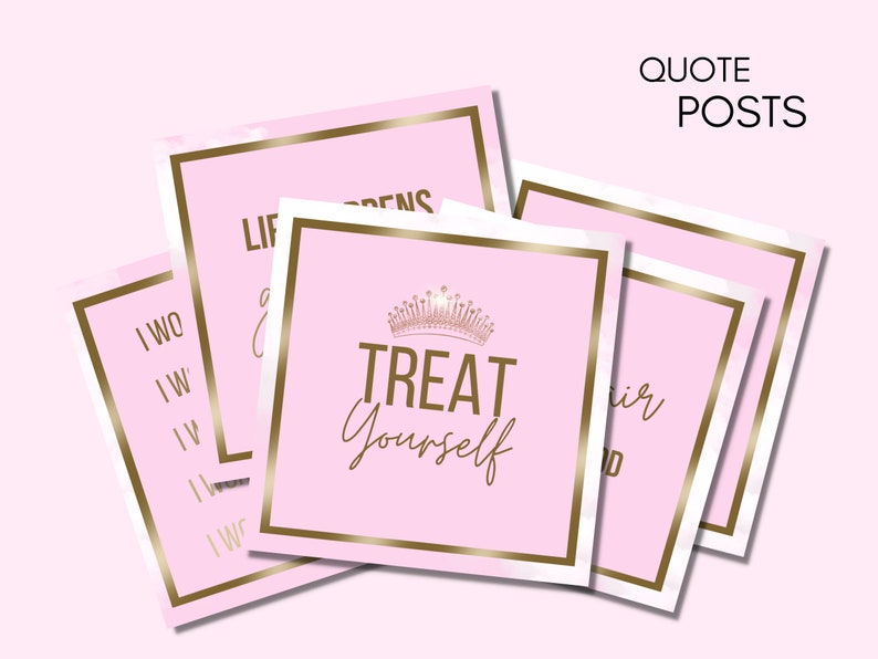 May include: Pink and gold quote cards with the text "Treat Yourself" and a crown graphic. The cards are perfect for social media posts.
