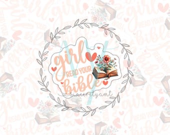 Scripture Life Sticker – ‘Girl, Read Your Bible’ | Durable Vinyl for Bible Study & Faith Growth