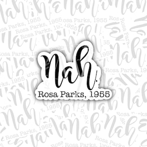 Inspirational Rosa Parks Quote Sticker – ‘Nah.’ | Powerful Statement Vinyl Sticker for Laptops & More