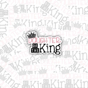 Daughter of the King Sticker – Christian Vinyl Decal for Laptops, Water Bottles & Journals