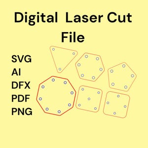 May include: Digital laser cut file with various geometric shapes, including a triangle, hexagon, and octagon, outlined in red. Each shape has small blue circles. The text "Digital Laser Cut File" is at the top, with file type abbreviations below.
