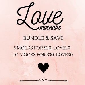 May include: A pink watercolor background with the text "Love Mockups" in black cursive font. The text "Bundle & Save" is below the logo. The text "5 Mocks for $20: LOVE20" and "10 Mocks for $30: LOVE30" are below the text "Bundle & Save". A black heart is below the text. A black arrow with a white arrowhead points to the right and a black arrow with a white arrowhead points to the left. The text "vvvv" is between the arrows.