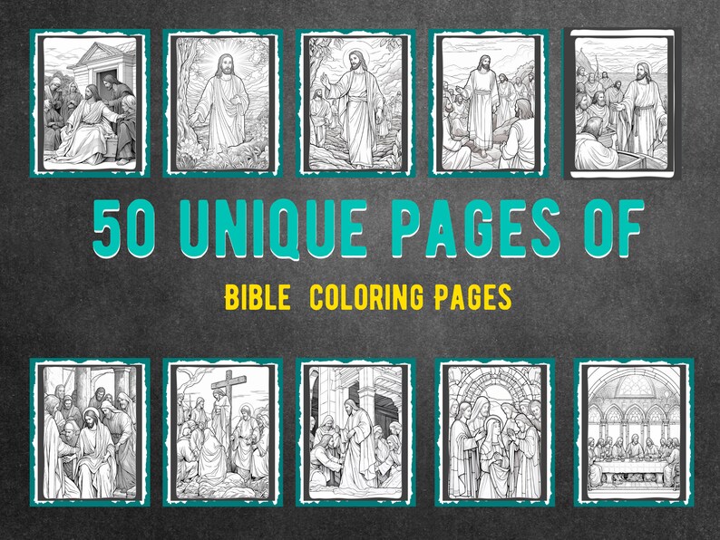 May include: A black and white image of 50 unique Bible coloring pages. The image shows 10 different scenes from the Bible, including Jesus teaching, the Last Supper, and the crucifixion. The text "50 UNIQUE PAGES OF BIBLE COLORING PAGES" is written in teal and yellow on a black background.
