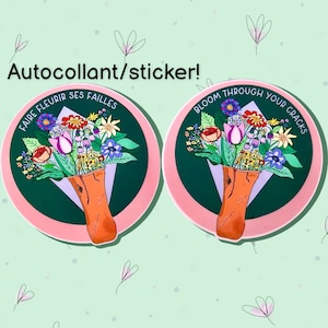 Autocollant ''Faire fleurir ses failles'' ''Bloom through your cracks''.