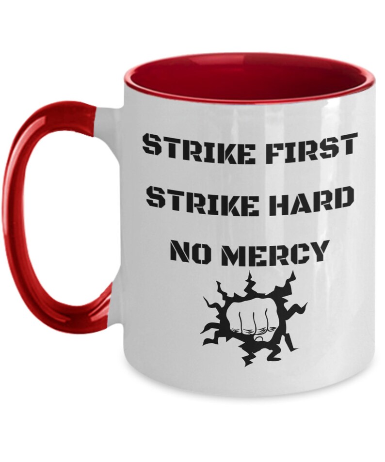 Details about   Strike First Strike Hard No Mercy Mug Karate Coffee Mug
