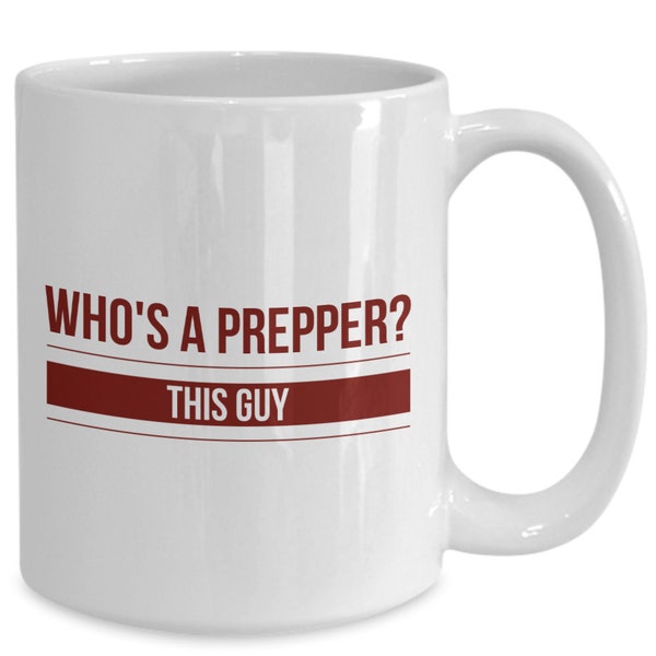 Perfect Prepper Coffee Mug For Him, Gifts for Preppers, Bug Out Coffee Cup, Best Prepper Gift